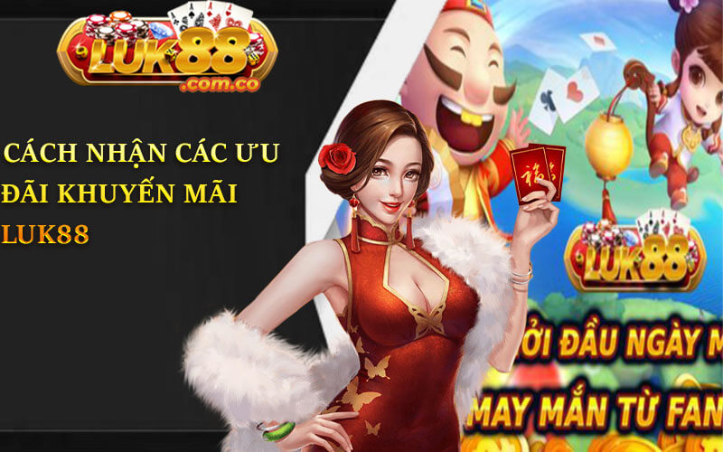 Cach nhan cac uu dai khuyen mai Luk88