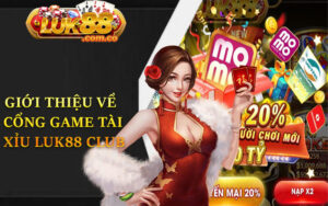 Gioi-thieu-ve-cong-game-Tai-xiu-Luk88-club